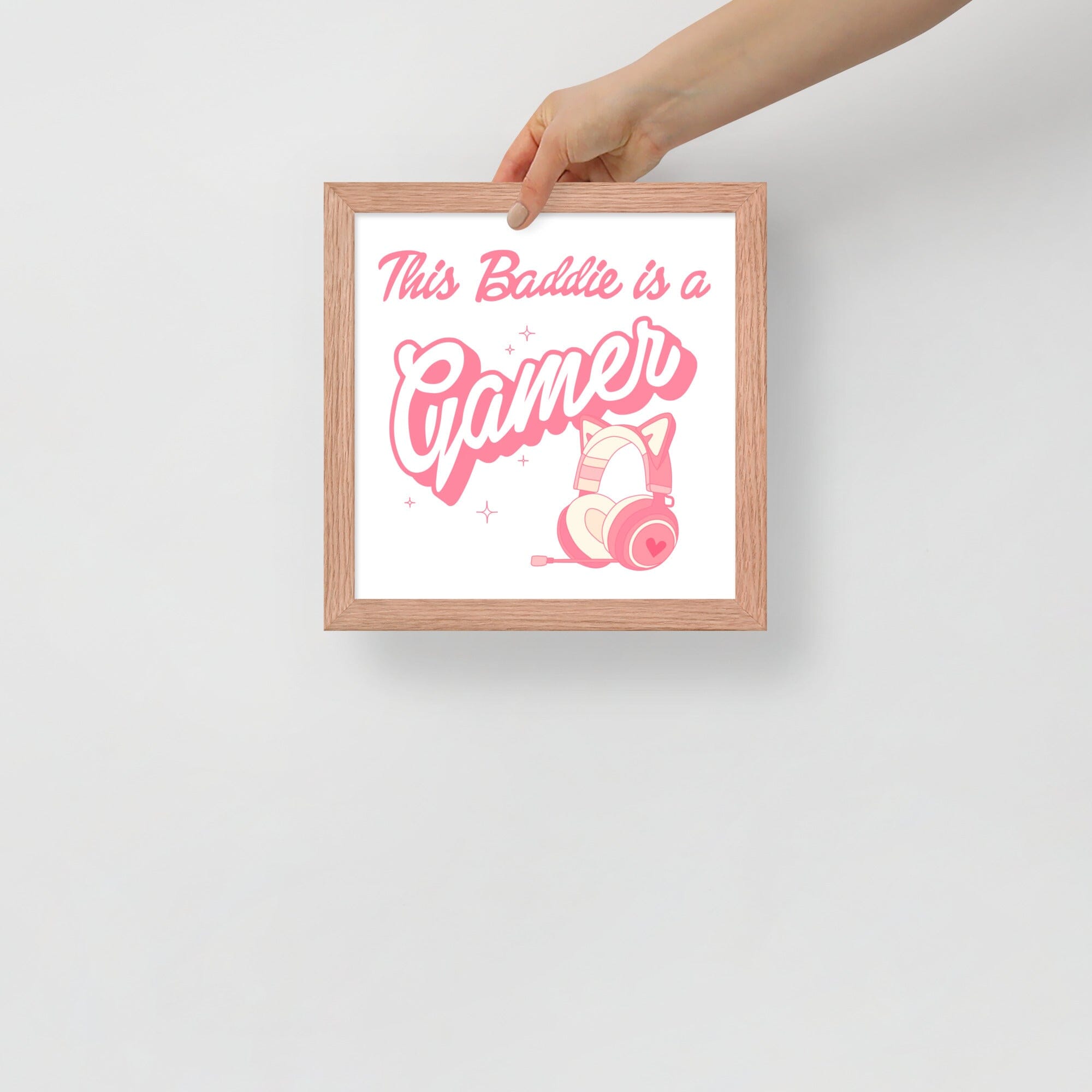 This Baddie is a Gamer (Girly Girl) | Framed poster | Feminist Gamer Threads & Thistles Inventory Red Oak 10″×10″