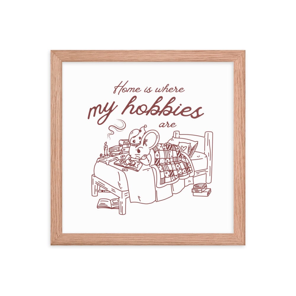 Home is Where my Hobbies Are | Framed poster | Cozy Games & Hobbies Threads & Thistles Inventory Red Oak 12″×12″