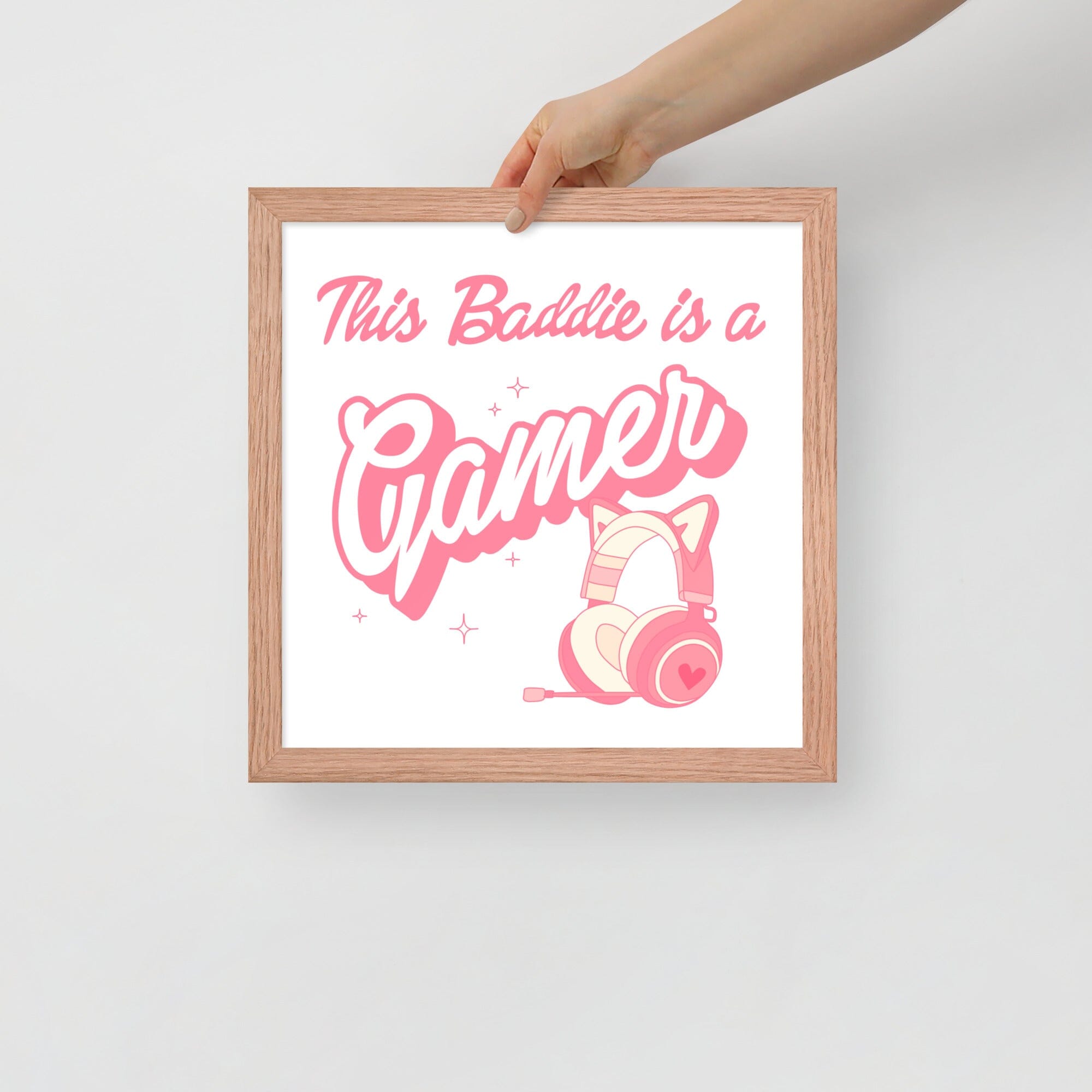 This Baddie is a Gamer (Girly Girl) | Framed poster | Feminist Gamer Threads & Thistles Inventory Red Oak 14″×14″