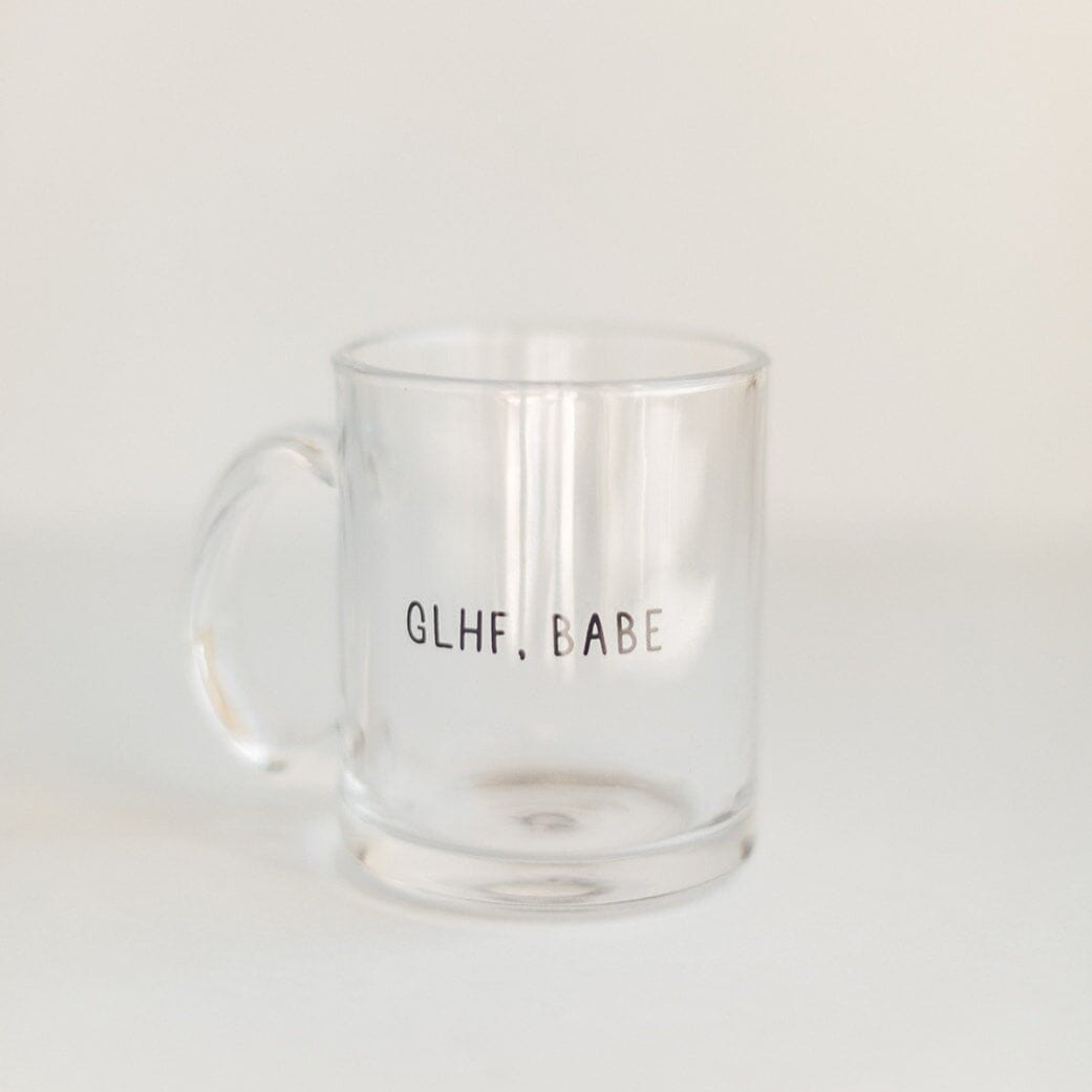 GLHF, Babe | Mug Glass | Gamer Affirmations Mugs Threads & Thistles Inventory
