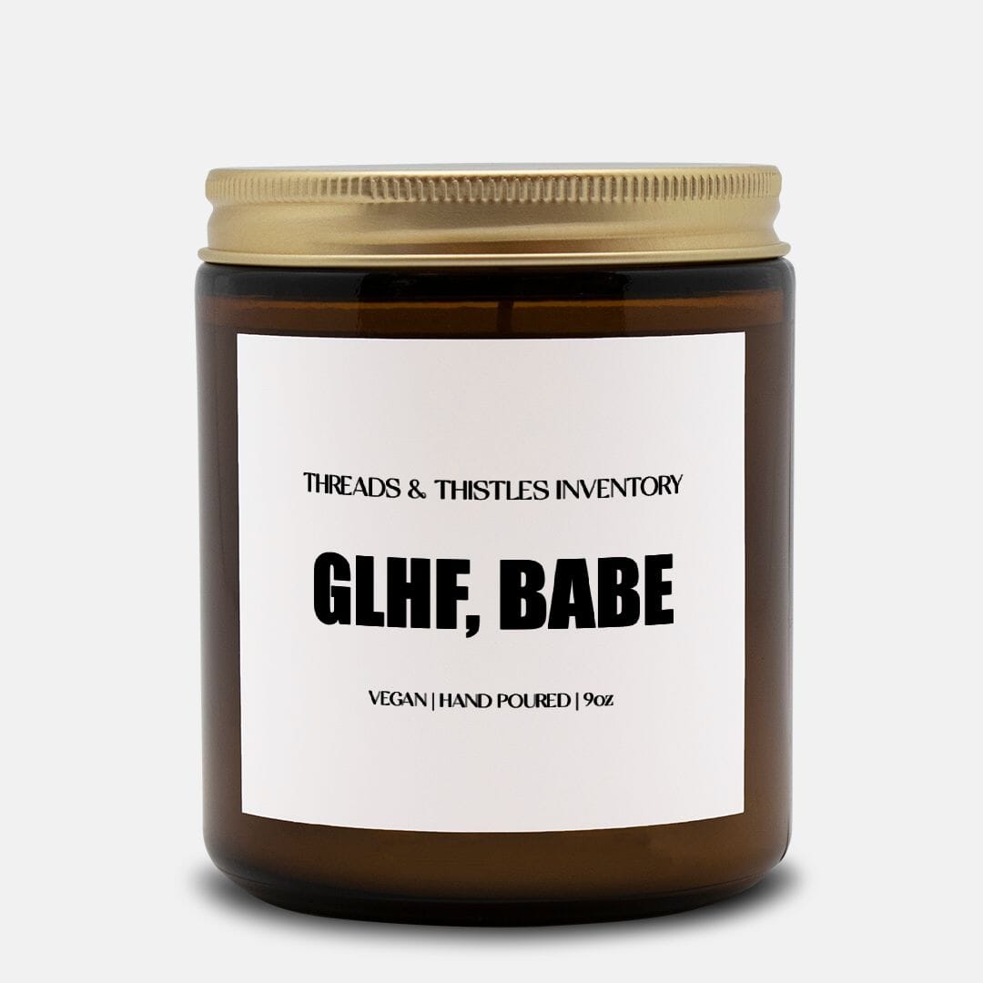GLHF, Babe | 9oz Candle | Gamer Affirmations Candles Threads & Thistles Inventory