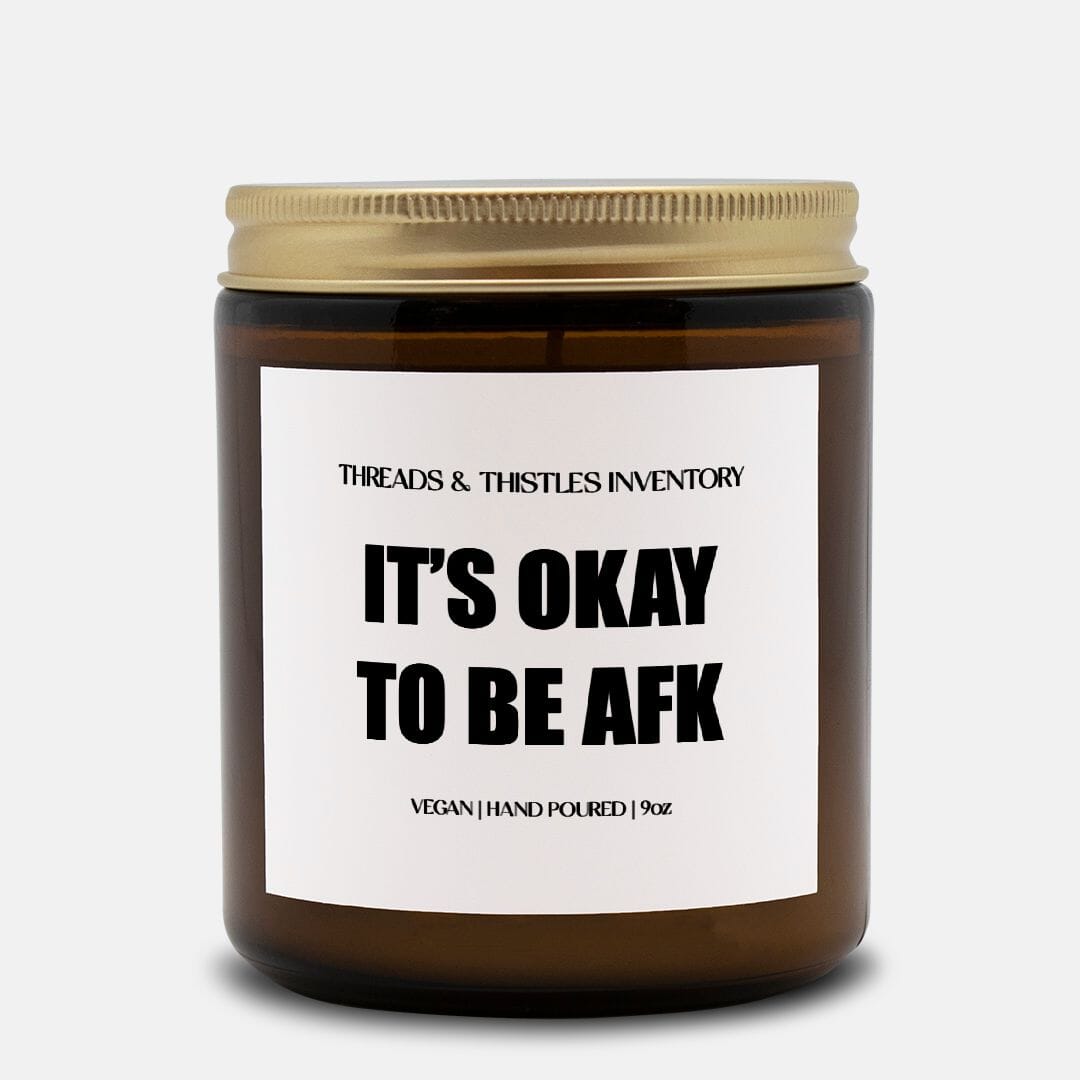 It's Okay to be AFK | 9oz Candle | Gamer Affirmations Candles Threads & Thistles Inventory