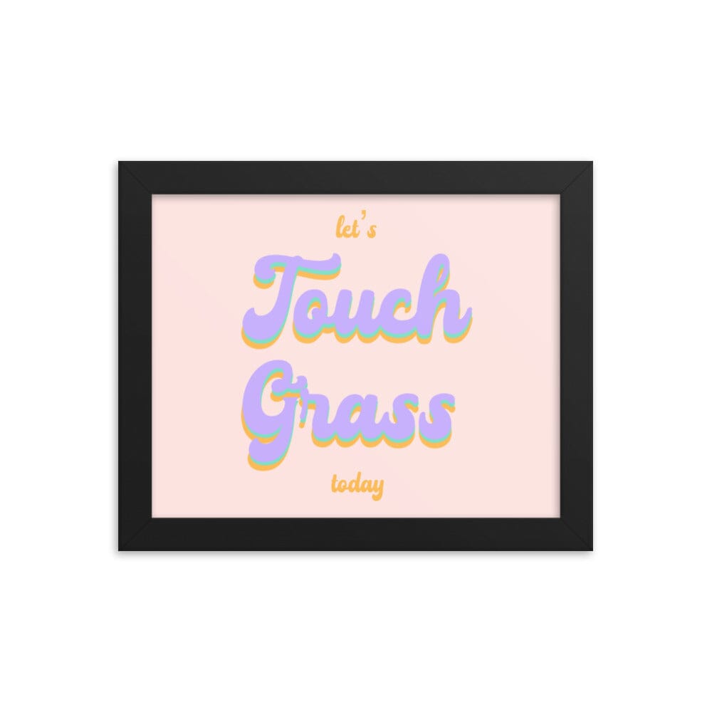 Touch Grass | 8x10 Framed poster | Gamer Affirmations Threads & Thistles Inventory Black