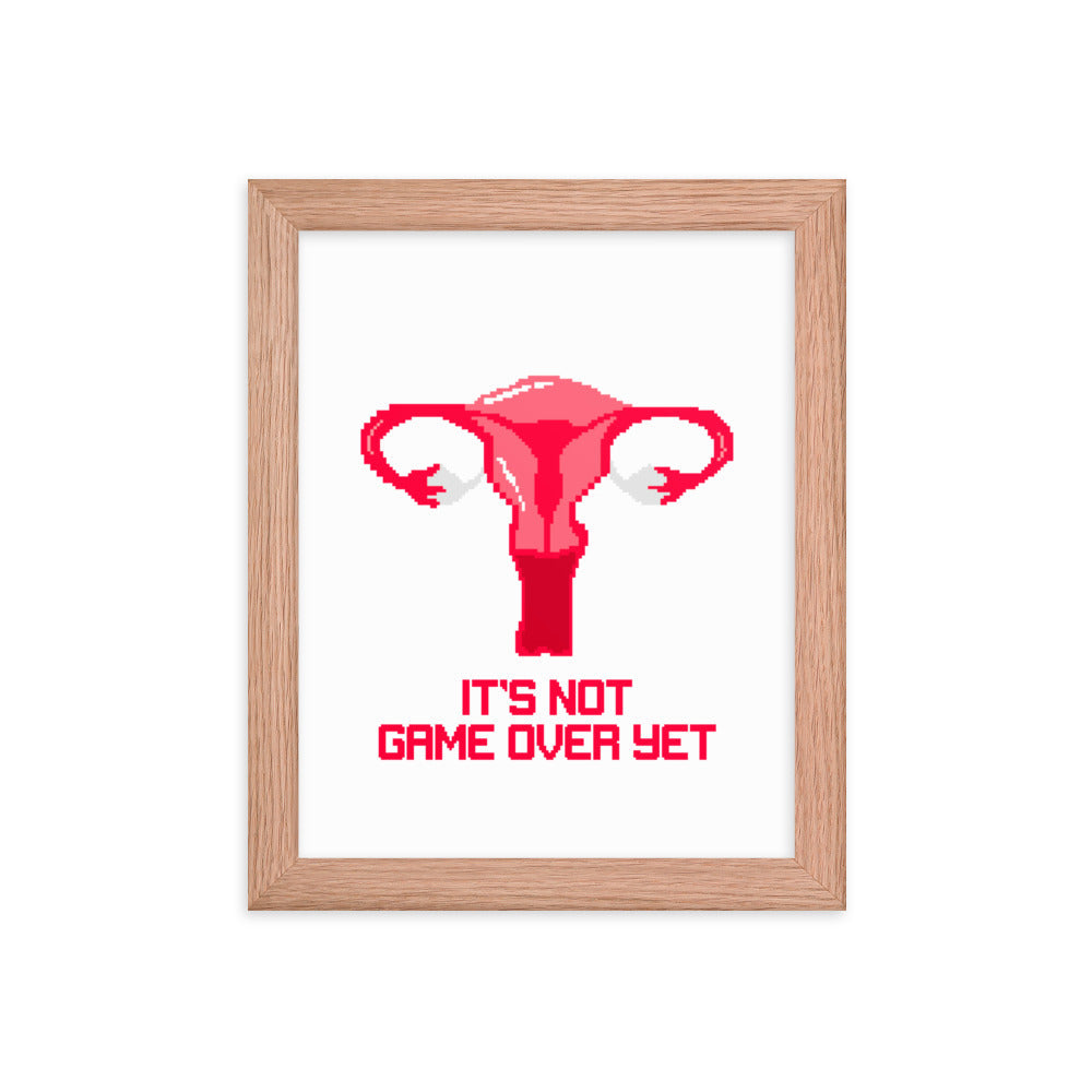 It's Not Game Over Yet | 8x10 Framed poster | Feminist Gamer Threads and Thistles Inventory Red Oak