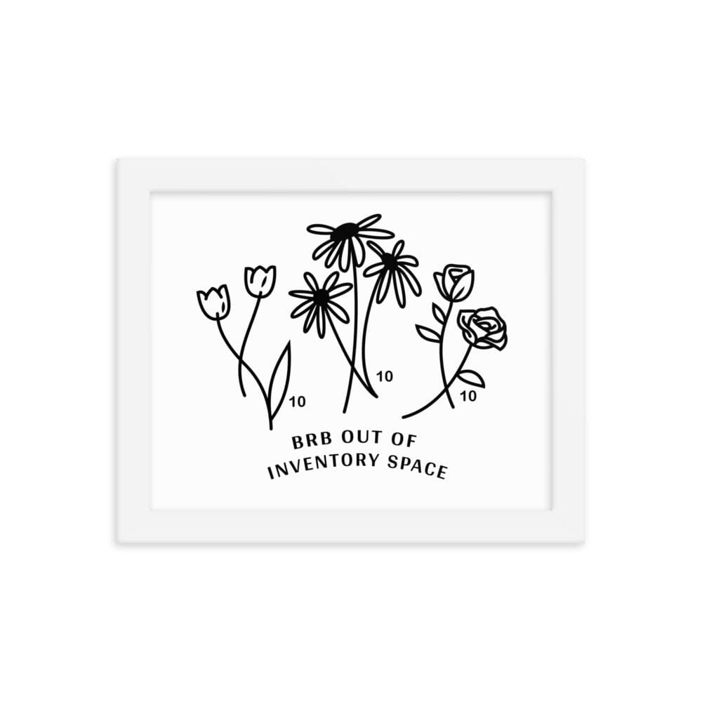 BRB Out of Inventory Space | 8x10 Framed poster | Cozy Gaming Threads & Thistles Inventory