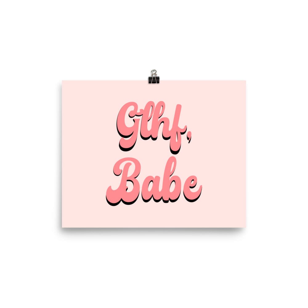 GLHF, Babe | 8x10 Poster | Gamer Affirmations Threads & Thistles Inventory
