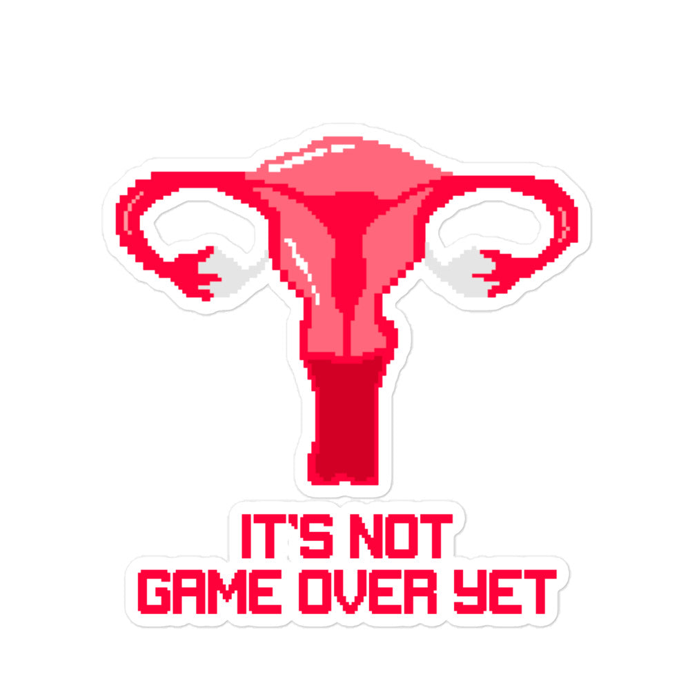 It's Not Game Over Yet | Bubble-free stickers | Feminist Gamer Threads and Thistles Inventory 5.5″×5.5″