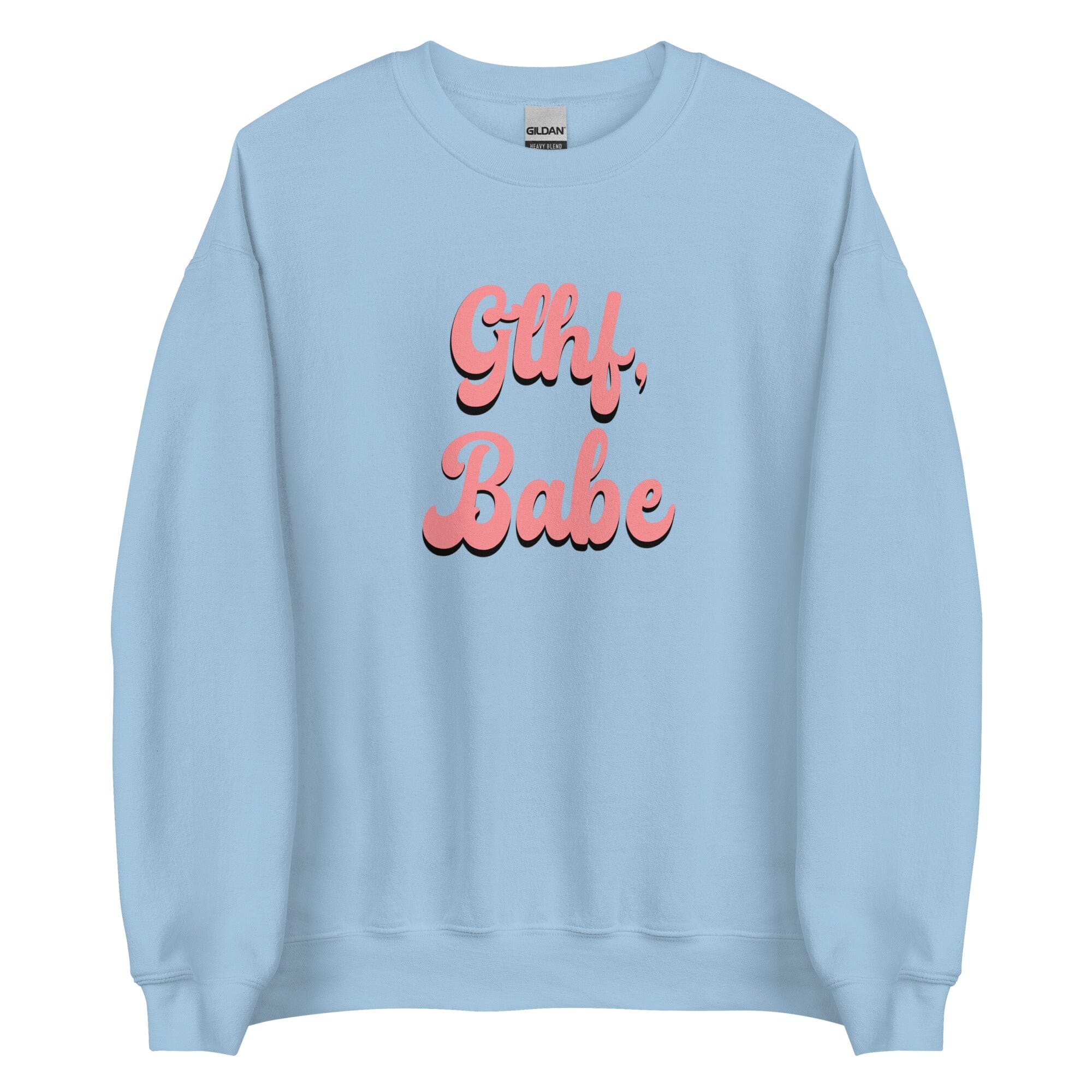 GLHF, Babe | Unisex Sweatshirt | Gamer Affirmations Threads & Thistles Inventory Light Blue S
