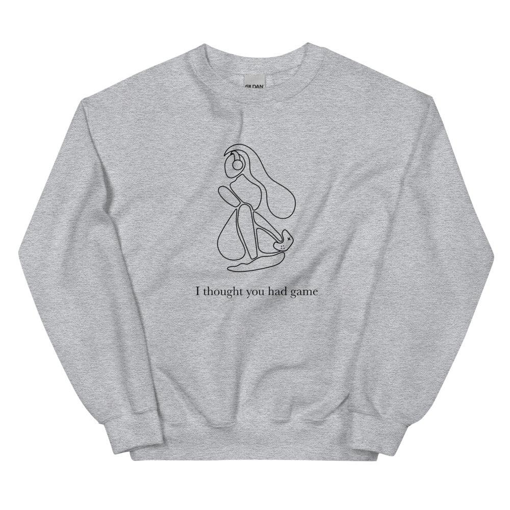 I Thought You had Game | Unisex Sweatshirt | Feminist Gamer Threads and Thistles Inventory Sport Grey S