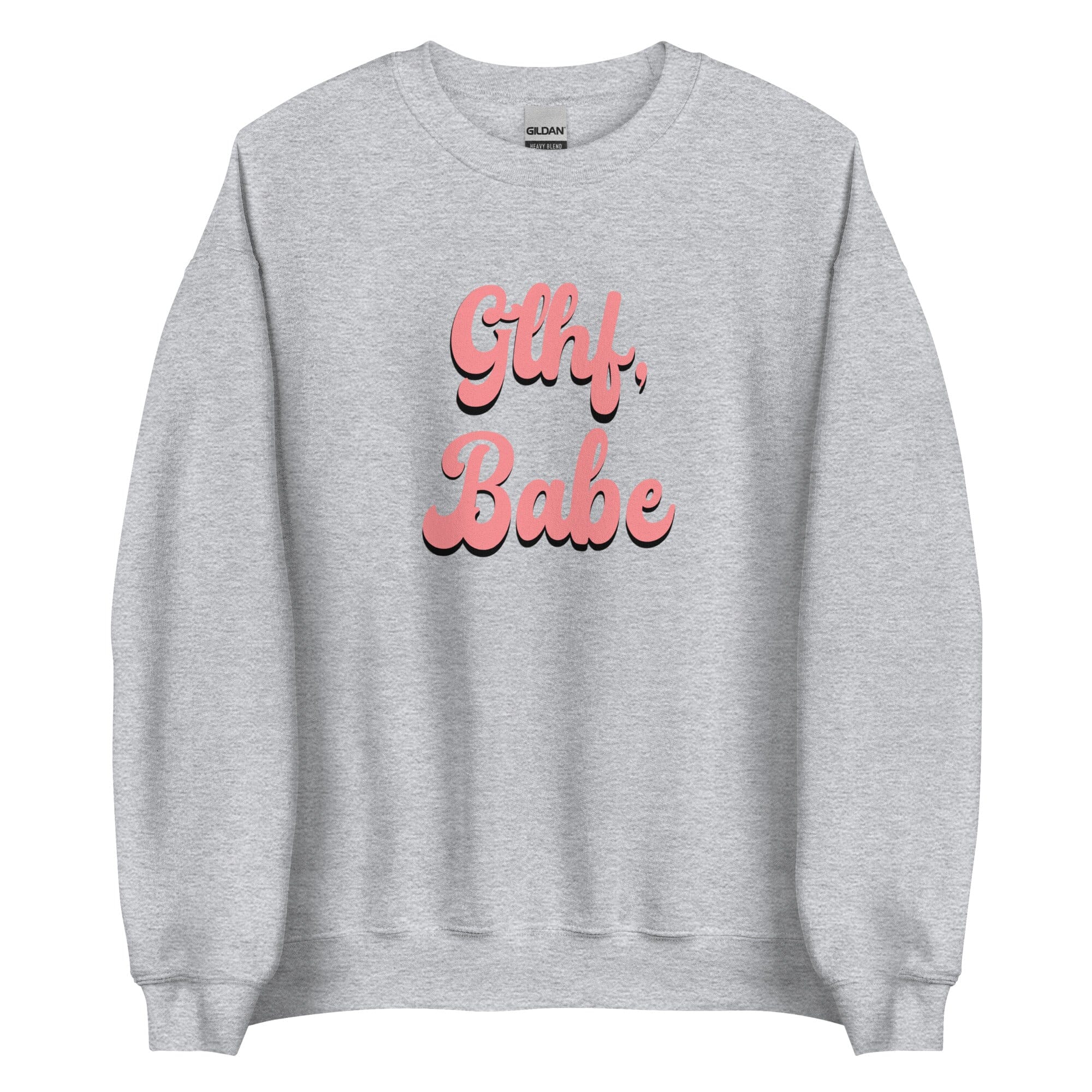 GLHF, Babe | Unisex Sweatshirt | Gamer Affirmations Threads & Thistles Inventory Sport Grey S