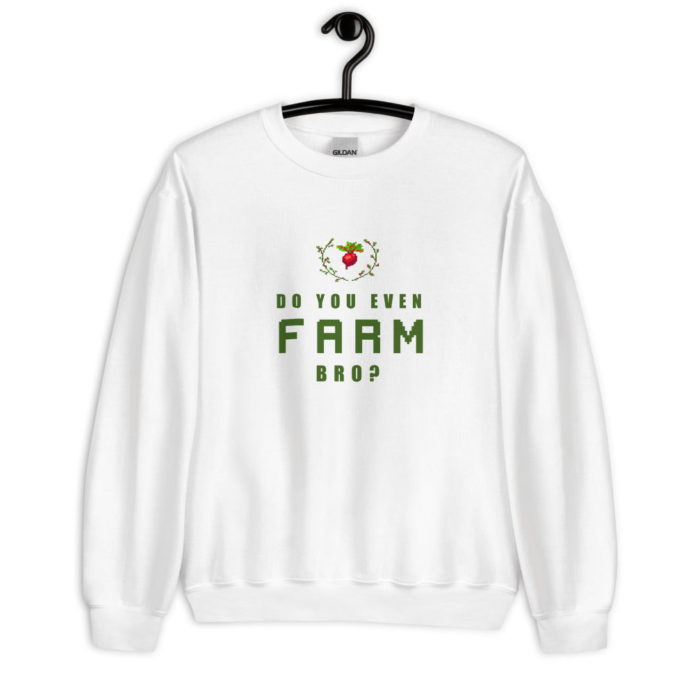 Do You Even Farm, Bro? | Unisex Sweatshirt | Feminist Gamer Threads and Thistles Inventory