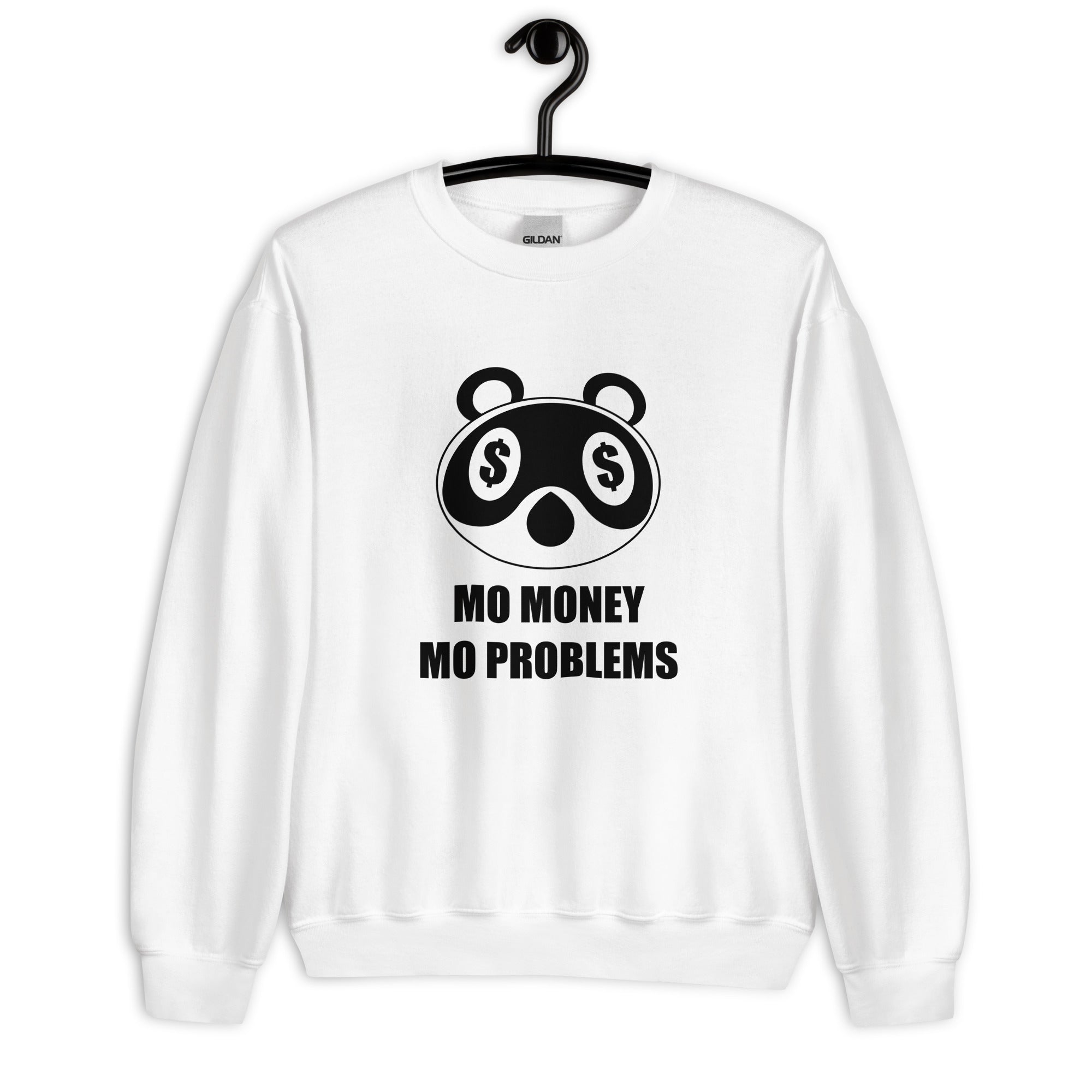 Mo Money Mo Problems | Unisex Sweatshirt | Animal Crossing Threads and Thistles Inventory