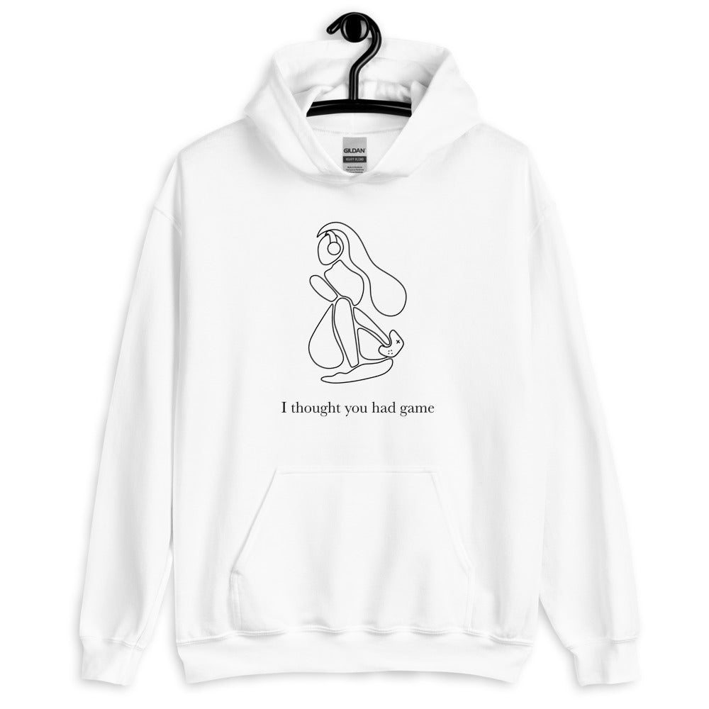I Thought You Had Game | Unisex Hoodie | Feminist Gamer Threads and Thistles Inventory