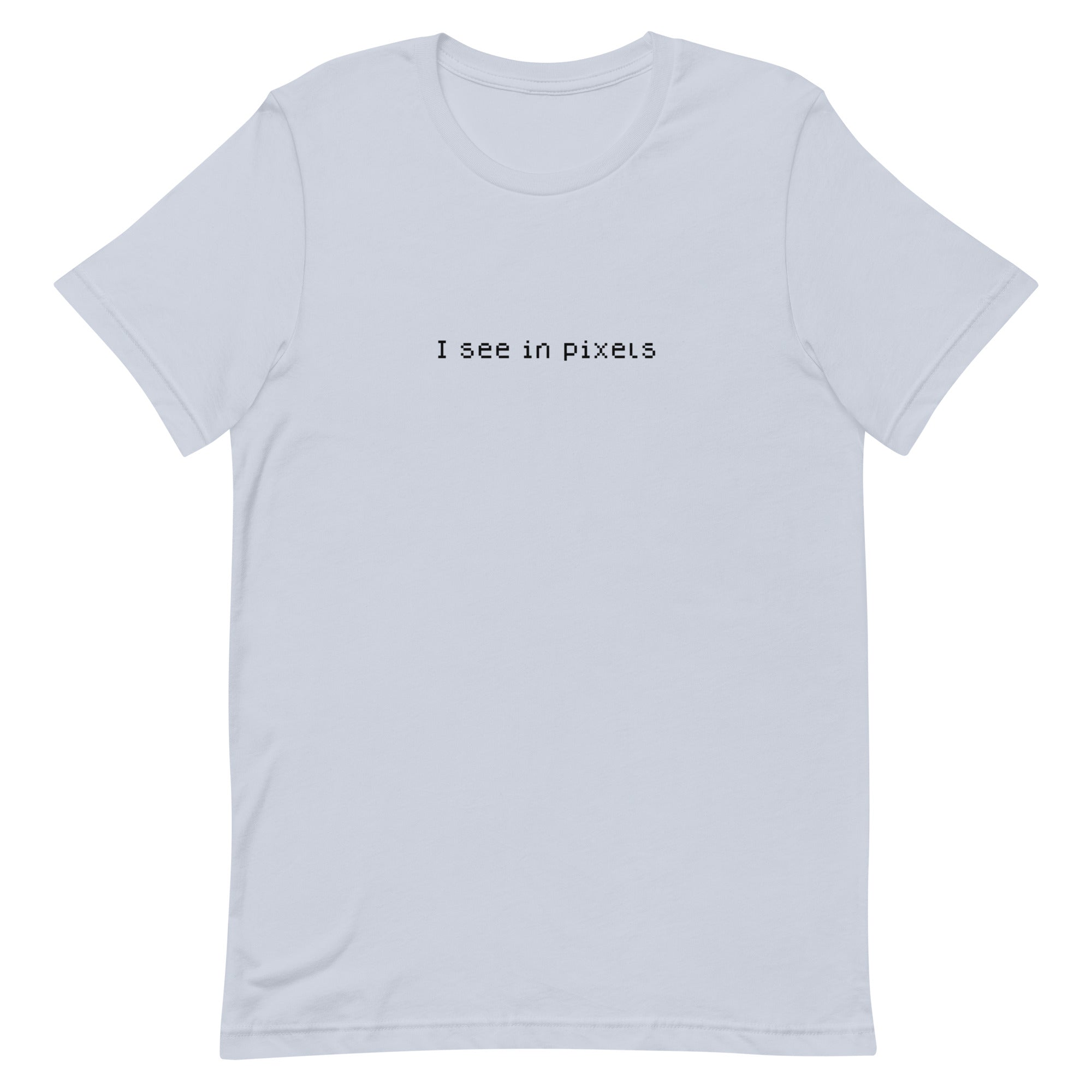 I See In Pixels | Unisex t-shirt Threads and Thistles Inventory Light Blue XS
