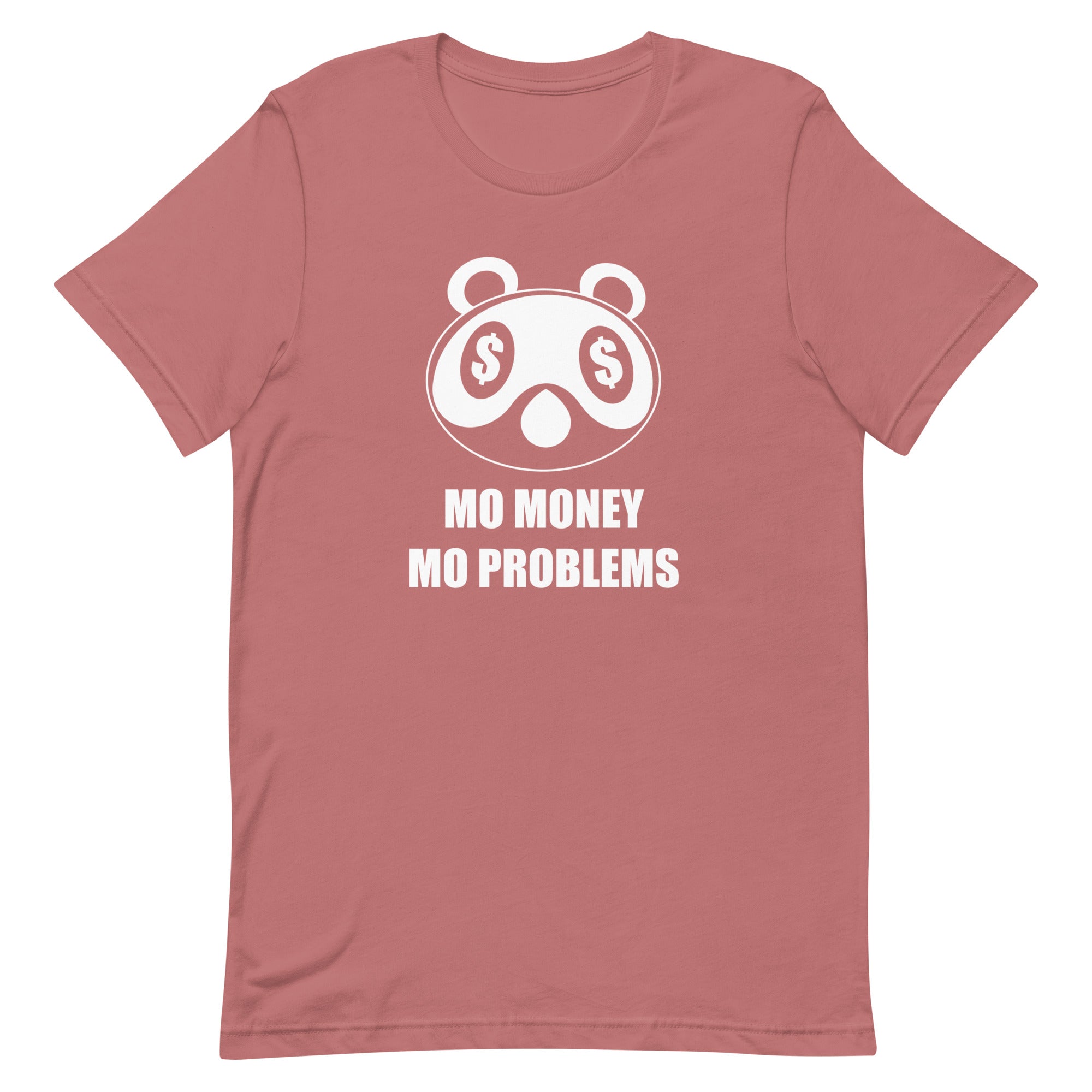Mo Money Mo Problems | Unisex t-shirt | Animal Crossing Threads and Thistles Inventory Mauve S
