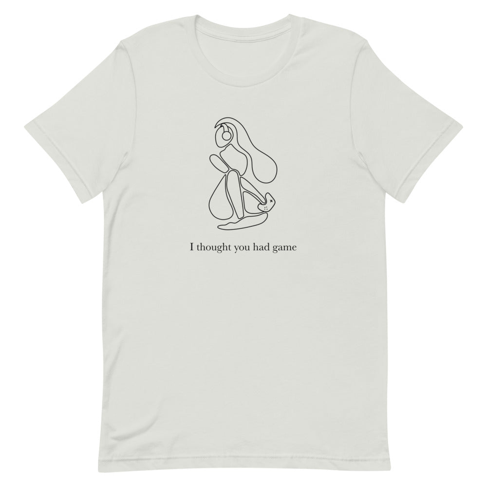 I Thought You Had Game | Short-sleeve unisex t-shirt | Feminist Gamer Threads and Thistles Inventory Silver S