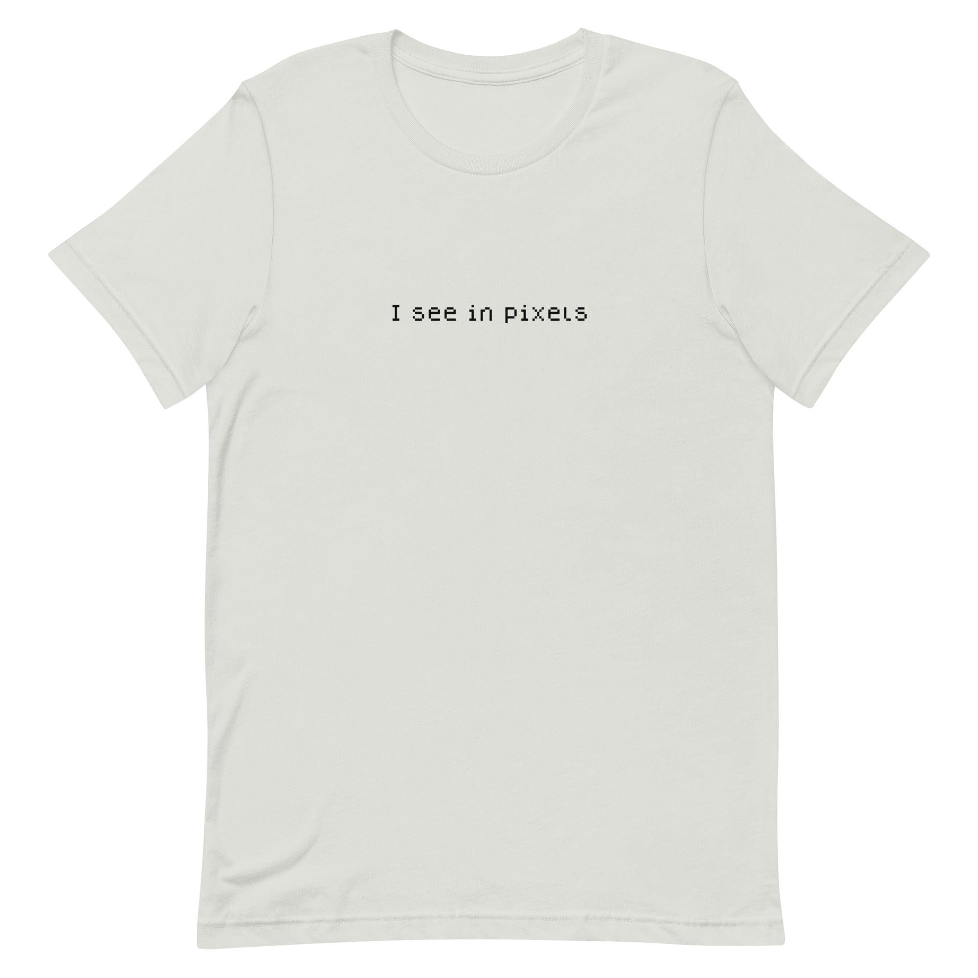 I See In Pixels | Unisex t-shirt Threads and Thistles Inventory Silver S