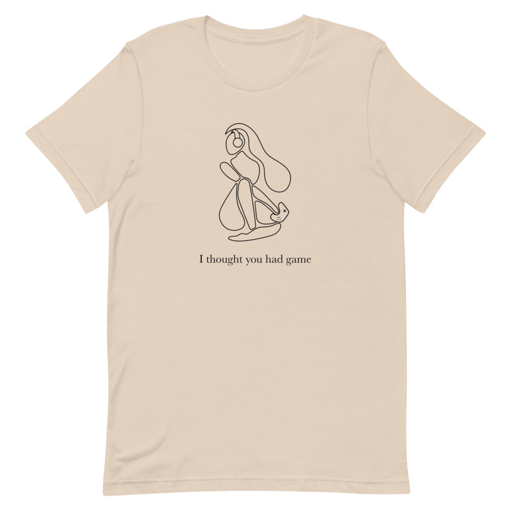 I Thought You Had Game | Short-sleeve unisex t-shirt | Feminist Gamer Threads and Thistles Inventory Soft Cream XS