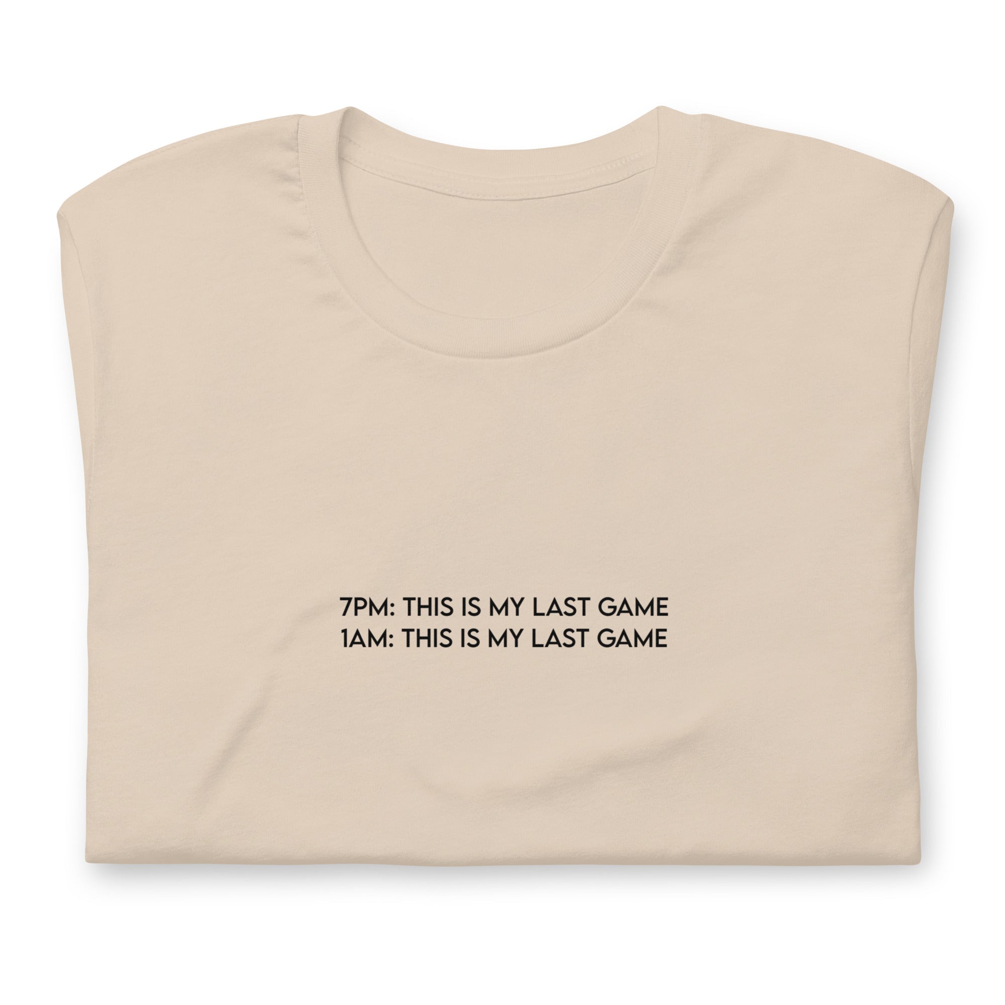 My Last Game | Unisex t-shirt Threads & Thistles Inventory Soft Cream XS