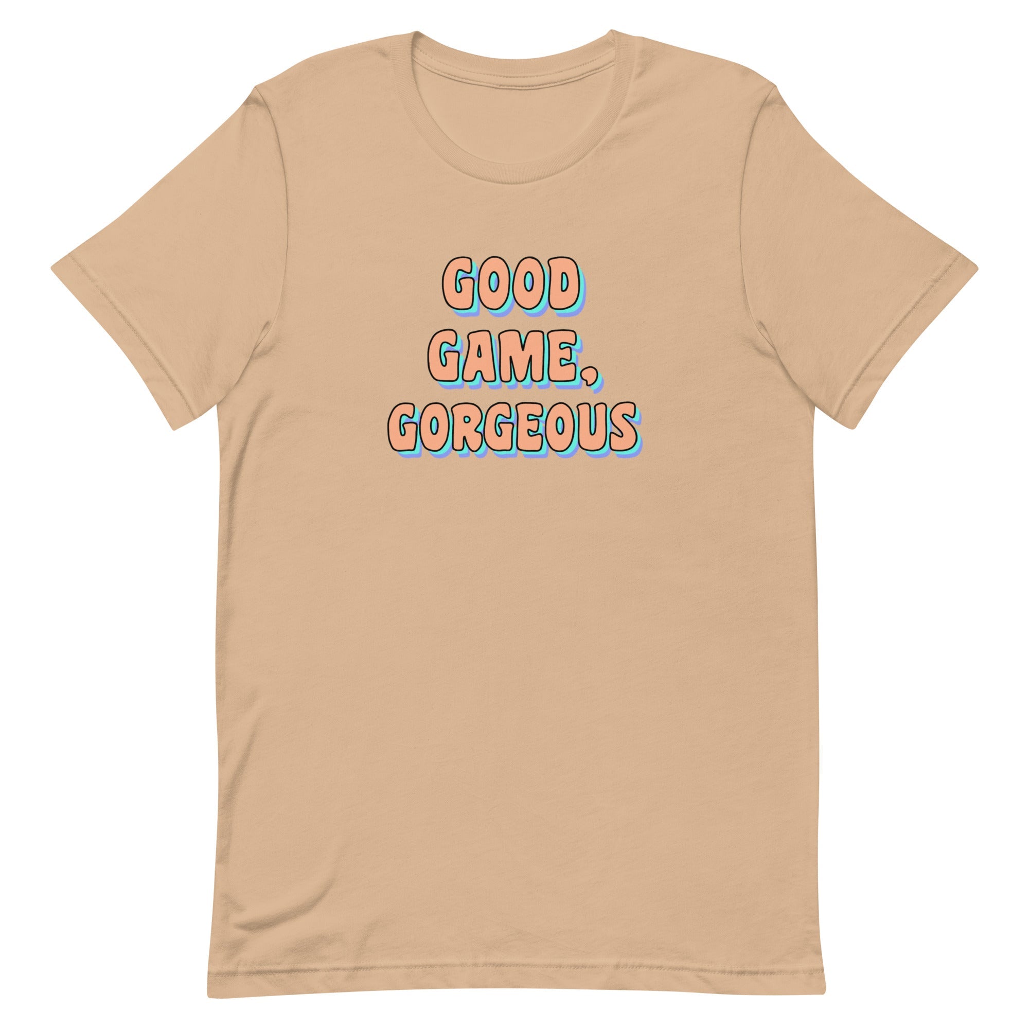Good Game, Gorgeous Unisex t-shirt Threads and Thistles Inventory Tan XS