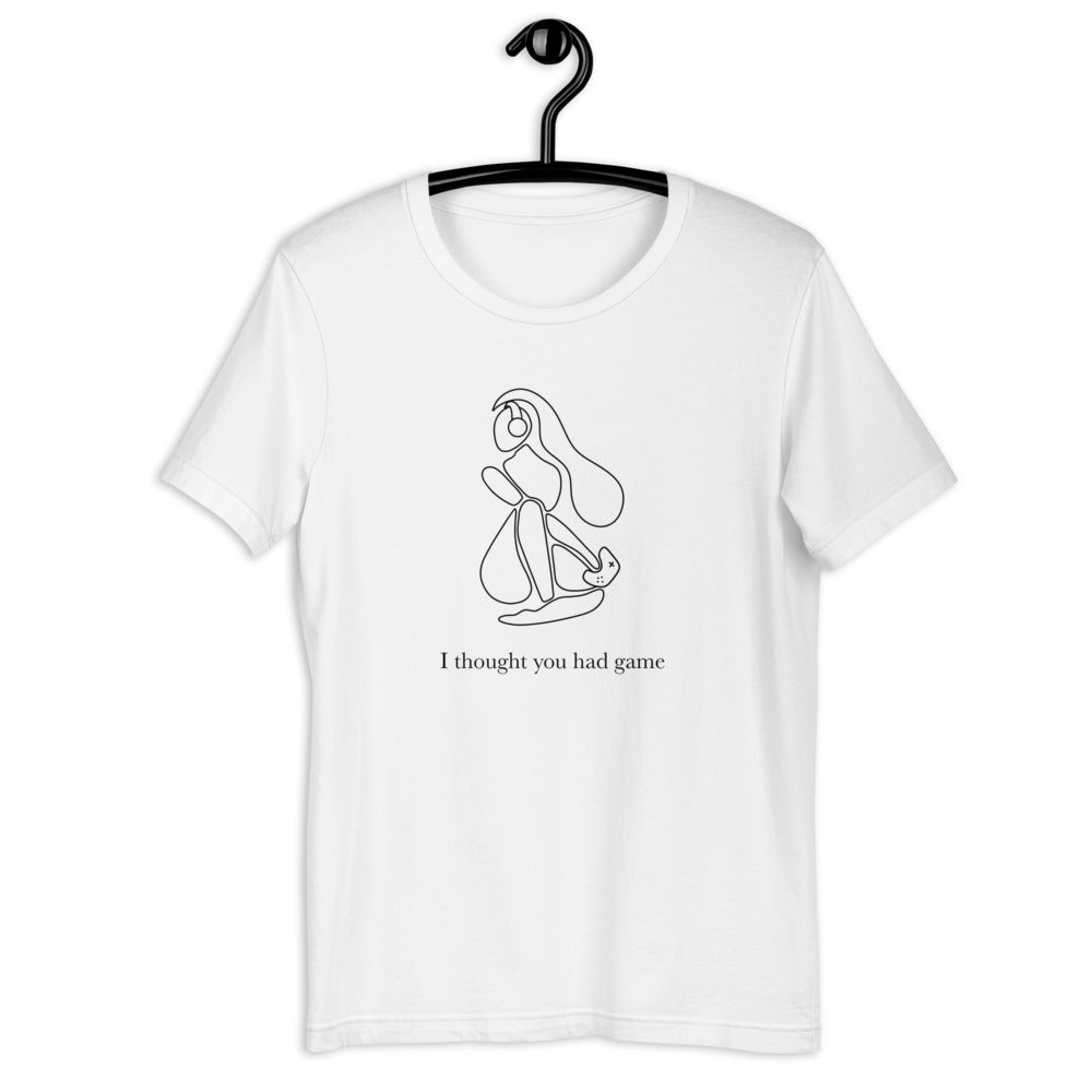 I Thought You Had Game | Short-sleeve unisex t-shirt | Feminist Gamer Threads and Thistles Inventory