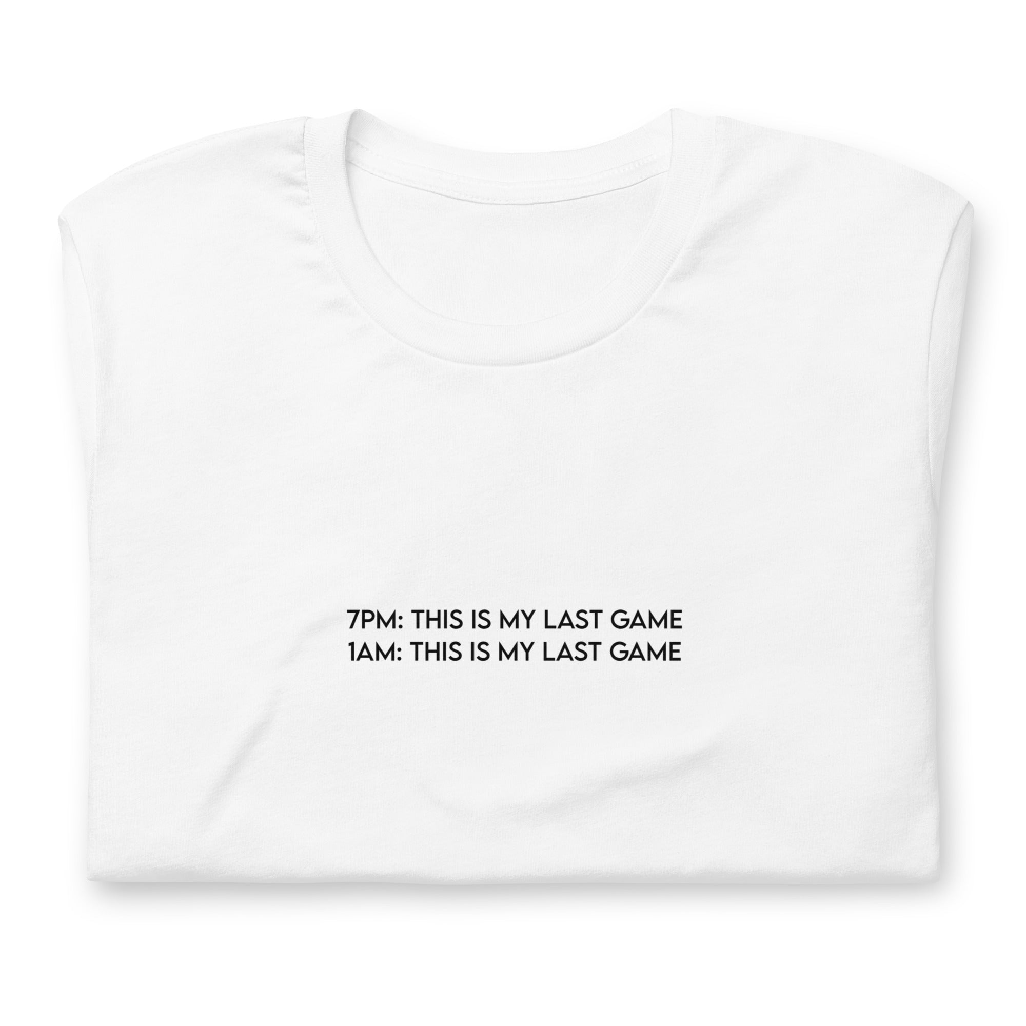 My Last Game | Unisex t-shirt Threads & Thistles Inventory White XS