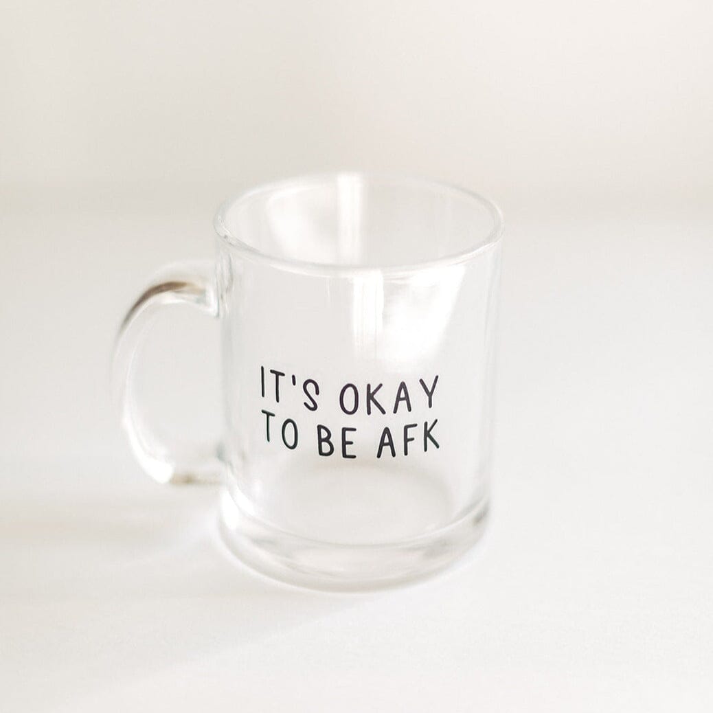 It’s Okay to be AFK | Mug Glass | Gamer Affirmations Mugs Threads & Thistles Inventory 