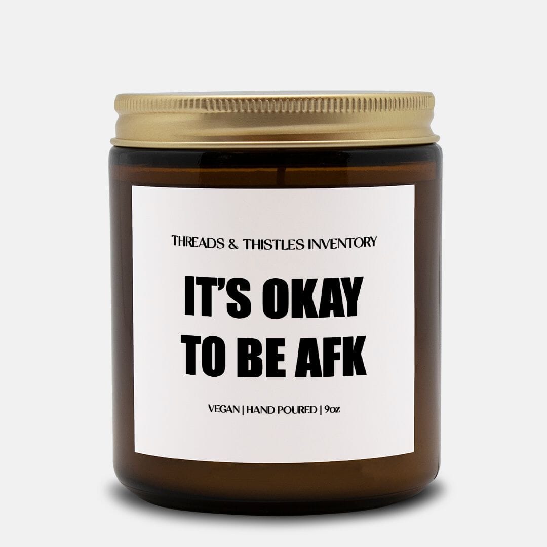 It's Okay to be AFK | 9oz Candle | Gamer Affirmations Candles Threads & Thistles Inventory 