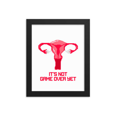 It's Not Game Over Yet | 8x10 Framed poster | Feminist Gamer Threads and Thistles Inventory Black 