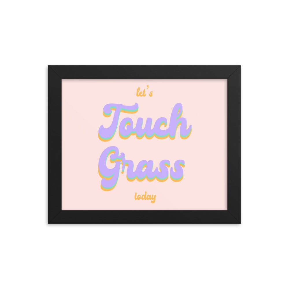 Touch Grass | 8x10 Framed poster | Gamer Affirmations Threads & Thistles Inventory Black 