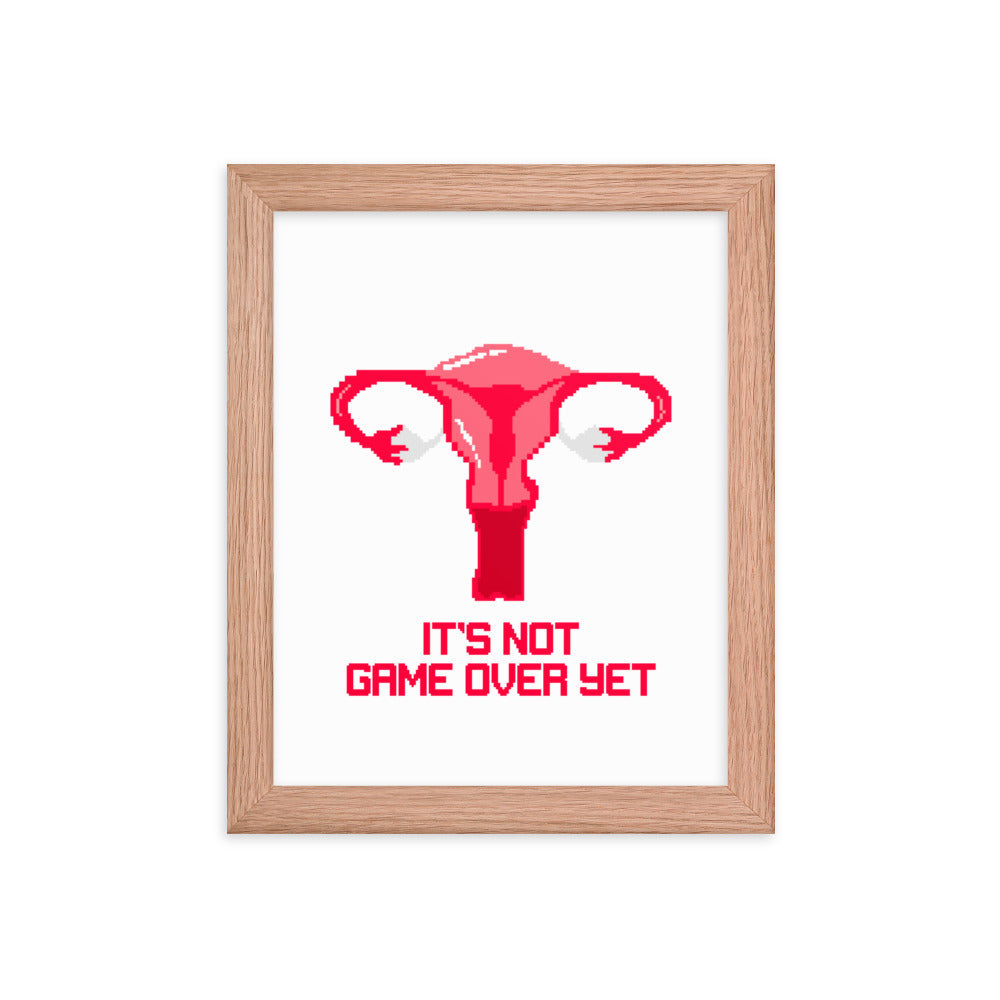 It's Not Game Over Yet | 8x10 Framed poster | Feminist Gamer Threads and Thistles Inventory Red Oak 