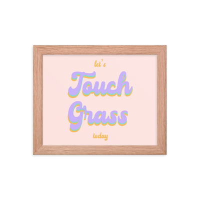 Touch Grass | 8x10 Framed poster | Gamer Affirmations Threads & Thistles Inventory Red Oak 