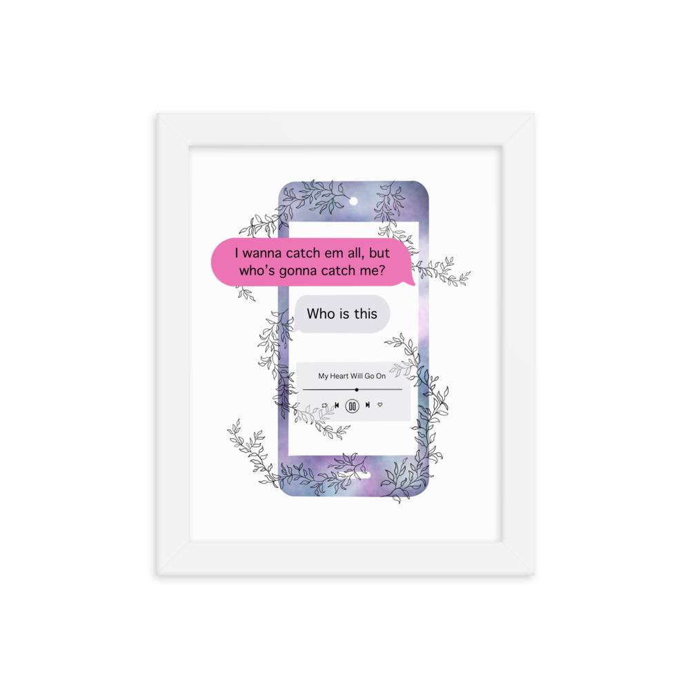 Who's Gonna Catch Me | 8x10 Framed poster | Pokemon Threads and Thistles Inventory White 