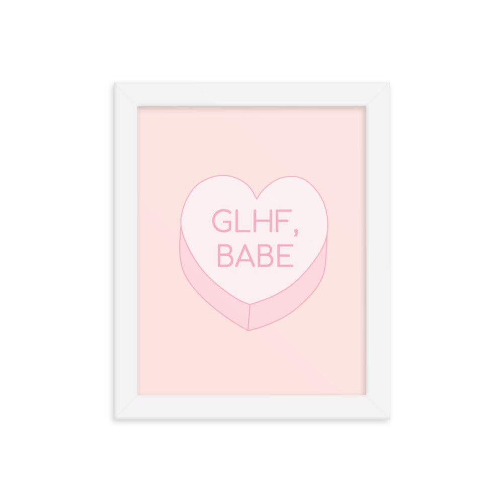 GLHF, Babe | 8x10 Framed poster | Valentine's Day Threads & Thistles Inventory White 