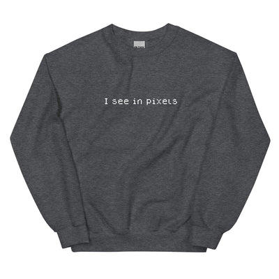 I See In Pixels | Unisex Sweatshirt Threads and Thistles Inventory Dark Heather S 