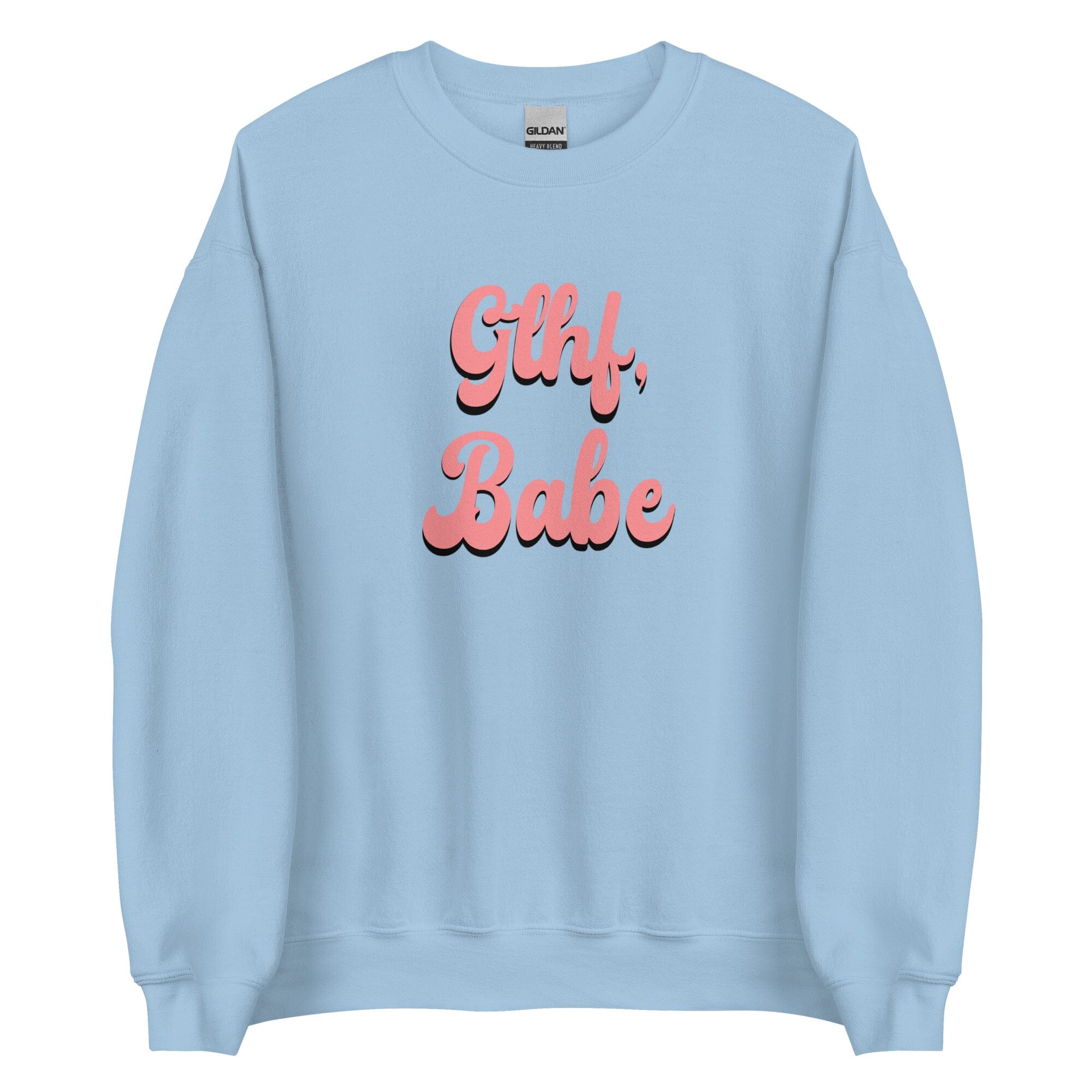 GLHF, Babe | Unisex Sweatshirt | Gamer Affirmations Threads & Thistles Inventory Light Blue S 