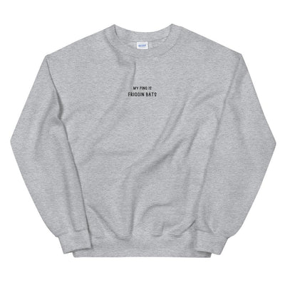 My Ping is Friggin bats | Embroidered Unisex Sweatshirt Threads and Thistles Inventory Sport Grey S 