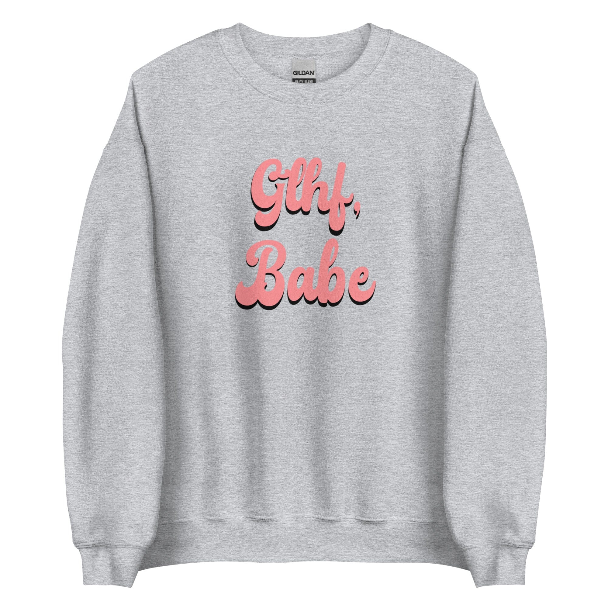 GLHF, Babe | Unisex Sweatshirt | Gamer Affirmations Threads & Thistles Inventory Sport Grey S 