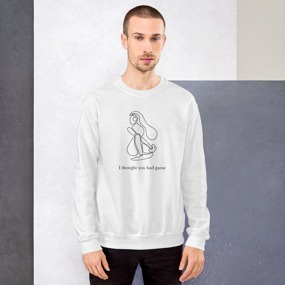 I Thought You had Game | Unisex Sweatshirt | Feminist Gamer Threads and Thistles Inventory 