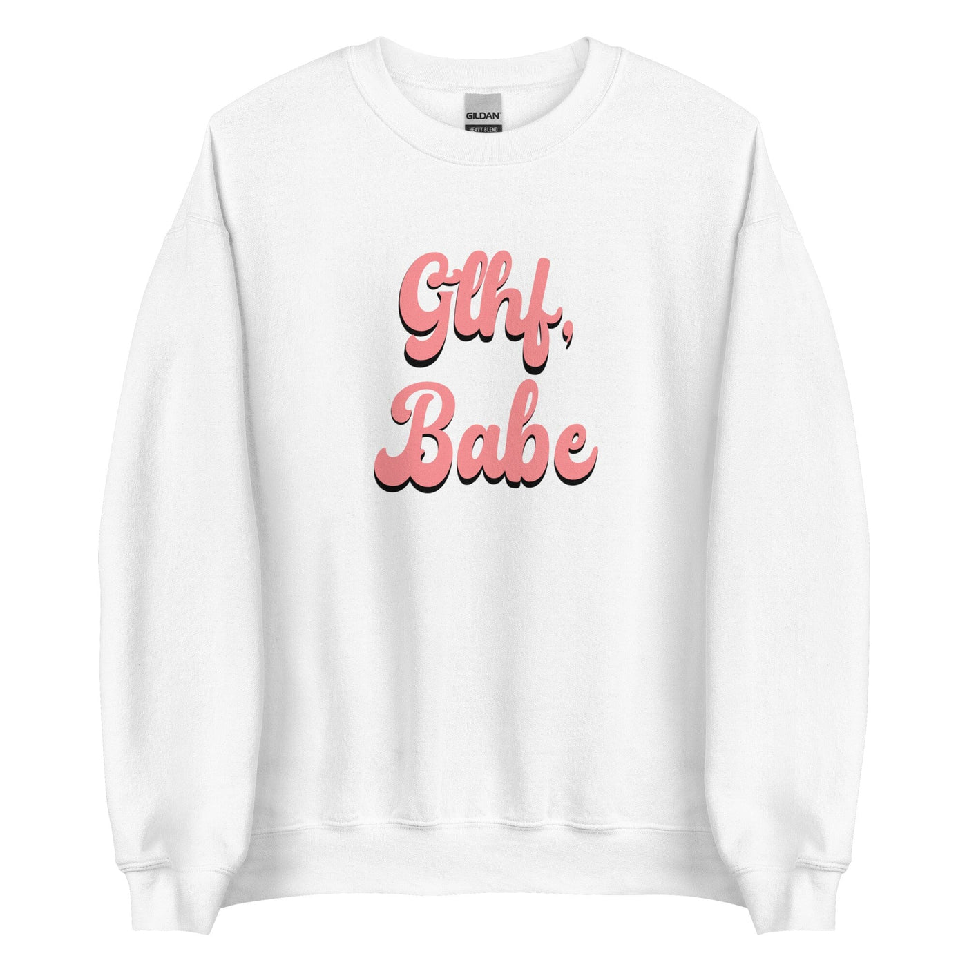 GLHF, Babe | Unisex Sweatshirt | Gamer Affirmations Threads & Thistles Inventory White S 