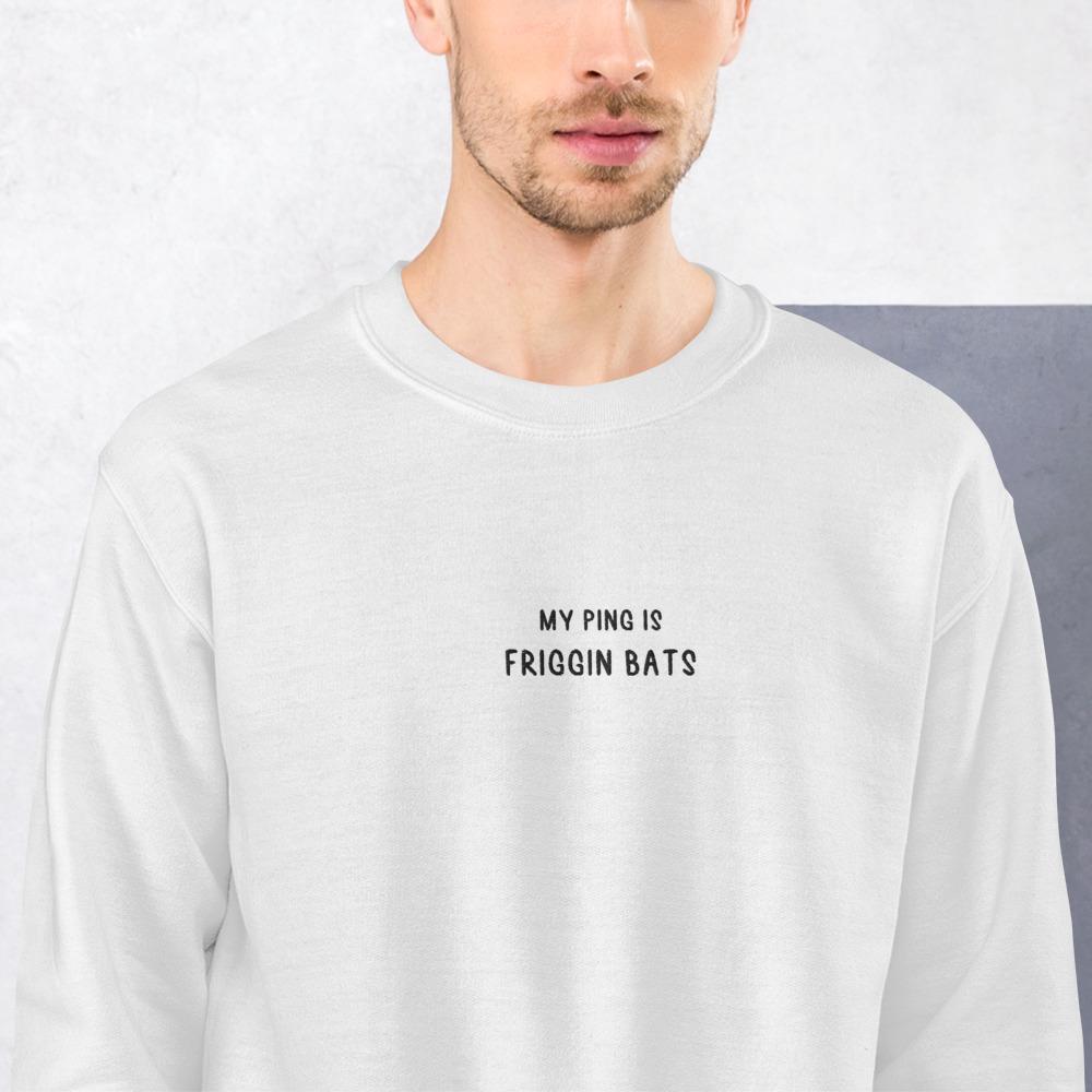 My Ping is Friggin bats | Embroidered Unisex Sweatshirt Threads and Thistles Inventory 