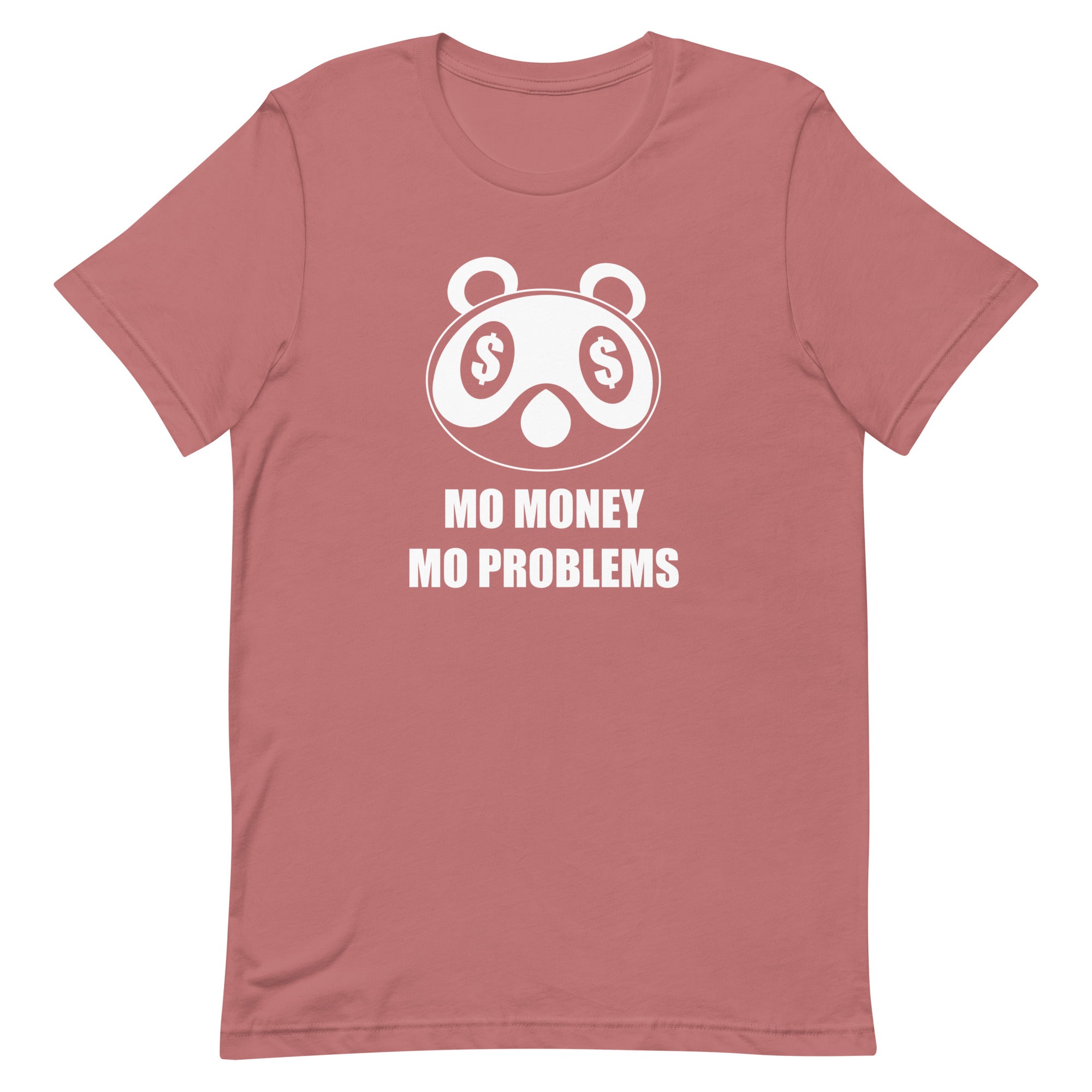 Mo Money Mo Problems | Unisex t-shirt | Animal Crossing Threads and Thistles Inventory Mauve S 