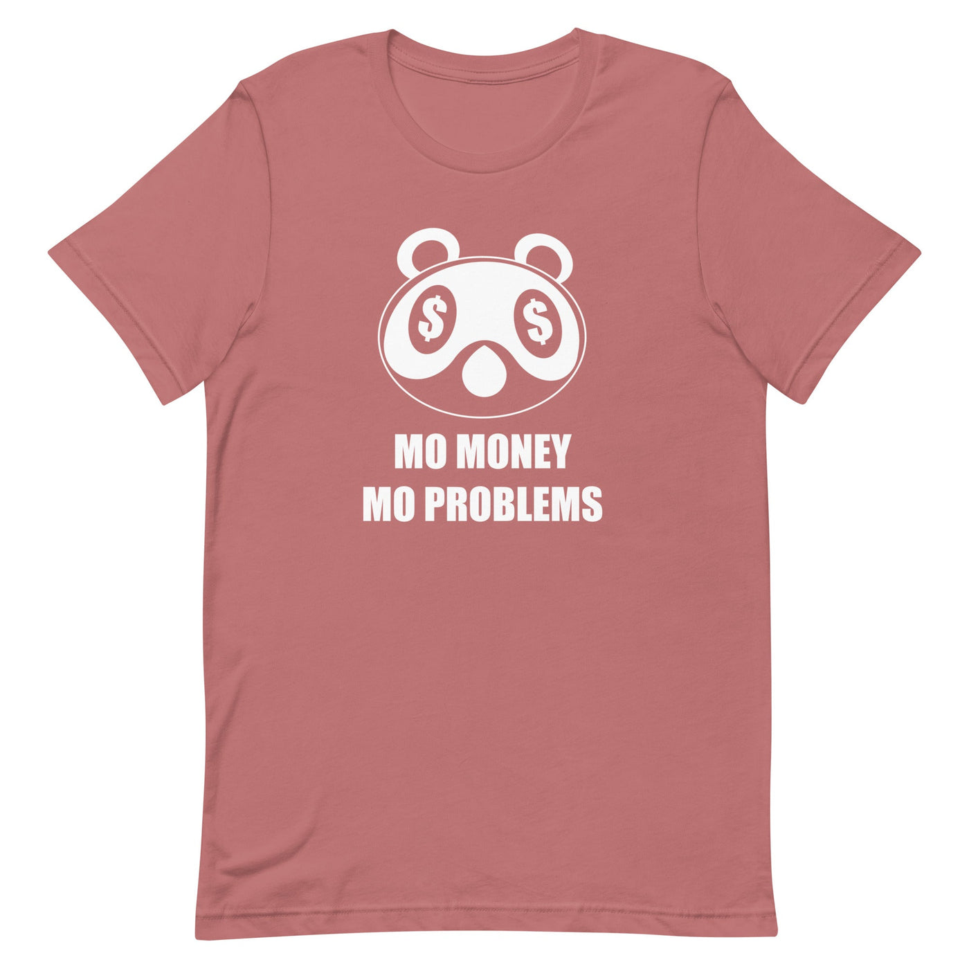 Mo Money Mo Problems | Unisex t-shirt | Animal Crossing Threads and Thistles Inventory Mauve S 