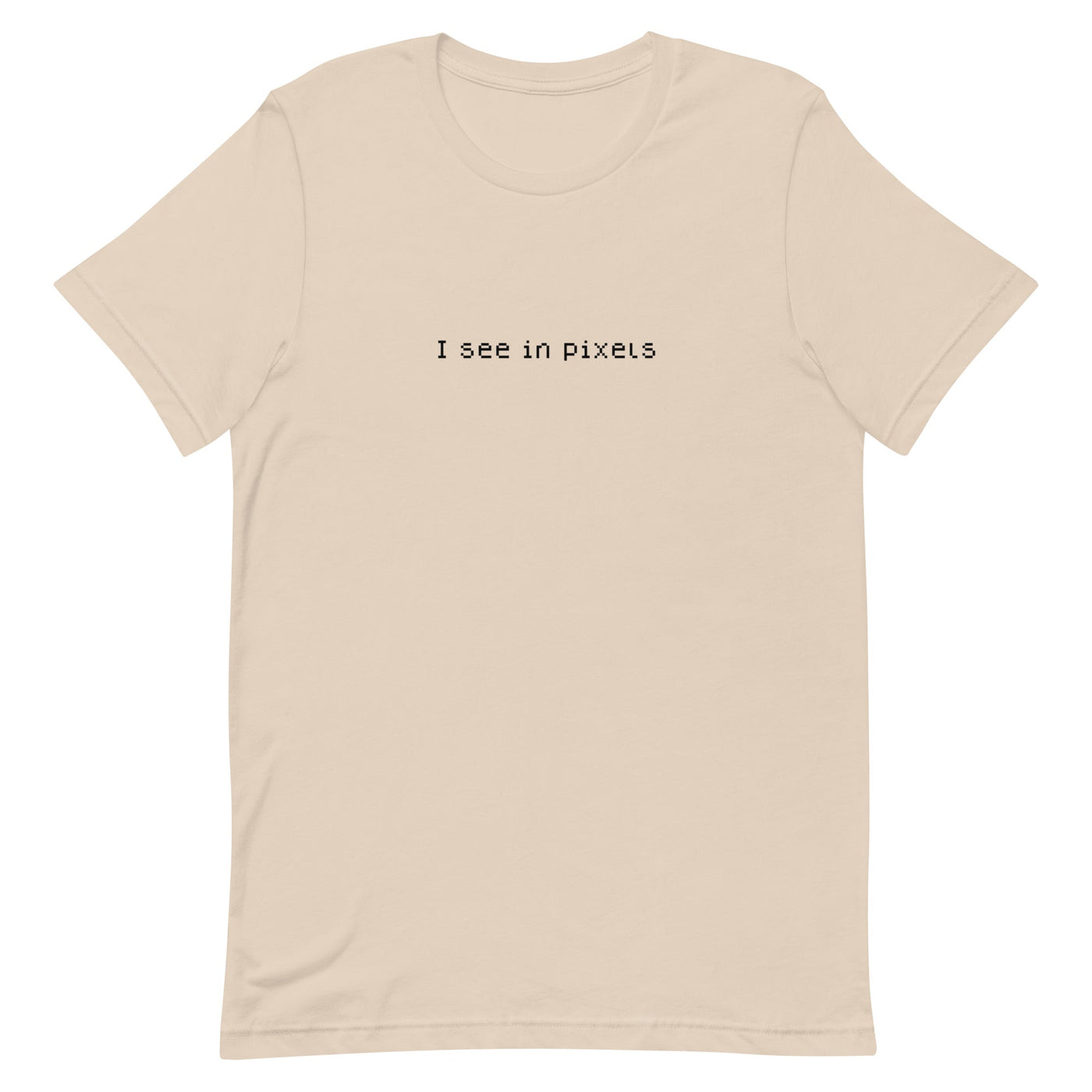 I See In Pixels | Unisex t-shirt Threads and Thistles Inventory Soft Cream XS 