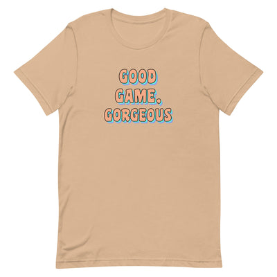 Good Game, Gorgeous Unisex t-shirt Threads and Thistles Inventory Tan XS 